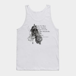 Marcus Aurelius a good man quote Tank Top